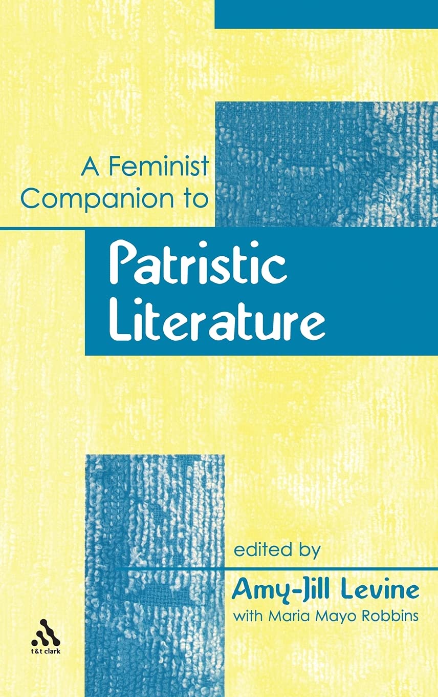 A Feminist Companion to Patristic Literature (Feminist Companion to the New Testament and Early Christian Writings, 12)