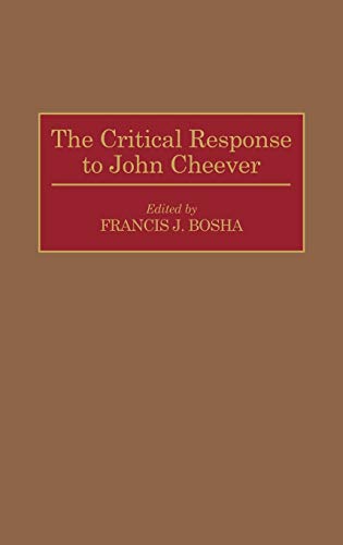 The Critical Response to John Cheever (Critical Responses in Arts & Letters)