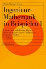 Ingenieurmathematik in Beispielen, Bd.1, Lineare Algebra, Nichtlineare Algebra, Spezielle transzendente Funktionen, Komplexe Zahlen