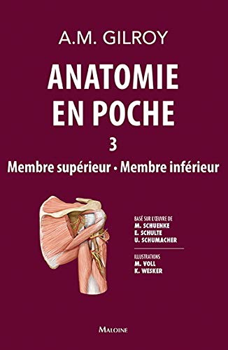 Anatomie En Poche Vol 3: Volume 3 : Membre Superieur - Membre Inferieur