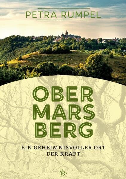 Obermarsberg: Ein geheimnisvoller Ort der Kraft ― Eine Seelenreise