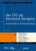 Der CFO als Advanced Navigator: Praxisleitfaden & Umsetzungsbeispiel (Advanced Controlling)