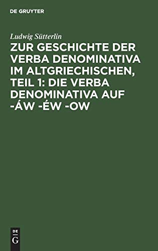 Zur Geschichte der verba denominativa im Altgriechischen, Teil 1: Die verba denominativa auf -áw -éw -ow