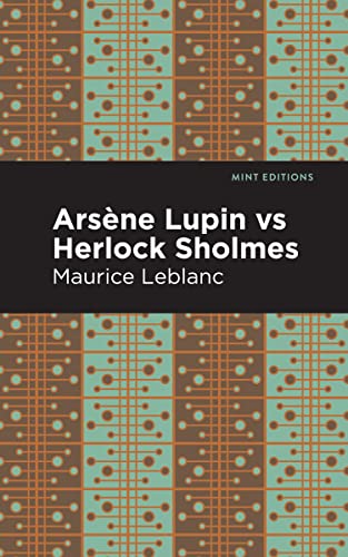 Arsene Lupin vs Herlock Sholmes (Mint Editions―Crime, Thrillers and Detective Work)