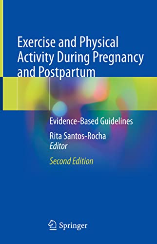 Exercise and Physical Activity During Pregnancy and Postpartum: Evidence-Based Guidelines