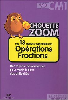 Les 13 notions essentielles en opérations fractions CM1, 9-10 ans : des leçons, des exercices pour venir à bout des difficultés