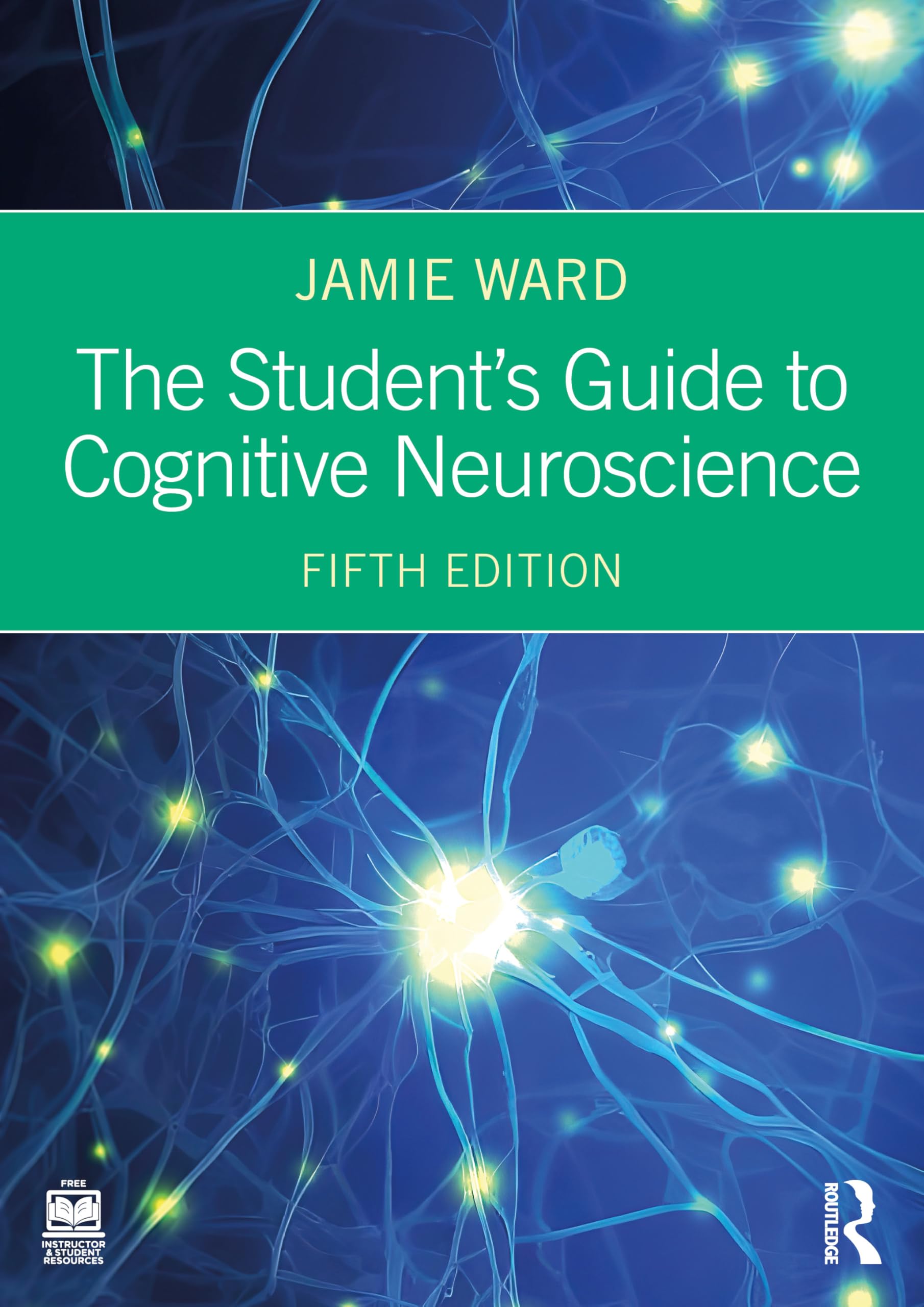 Jamie Ward The Student's Guide To Cognitive Neuroscience