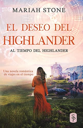 El deseo del highlander: Una novela romántica de viajes en el tiempo en las Tierras Altas de Escocia (Al tiempo del highlander, Band 5)