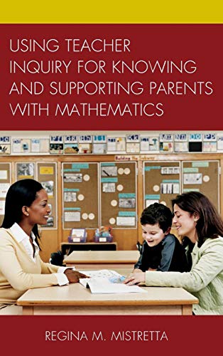 Using Teacher Inquiry for Knowing and Supporting Parents with Mathematics