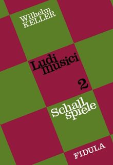 Ludi musici, Bd.2, Schallspiele