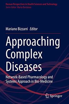 Approaching Complex Diseases: Network-Based Pharmacology and Systems Approach in Bio-Medicine (Human Perspectives in Health Sciences and Technology, 2, Band 2)