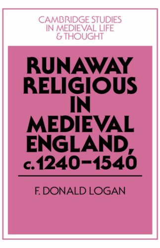 Runaway Religious in Medieval England, c.1240–1540 (Cambridge Studies in Medieval Life and Thought: Fourth Series, Band 32)