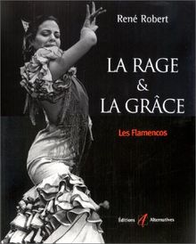 La rage et la grâce : les flamencos