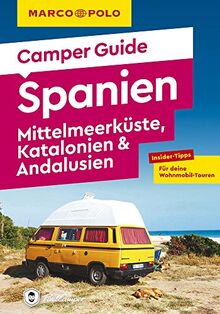 MARCO POLO Camper Guide Spanien: Mittelmeerküste, Katalonien & Andalusien: Insider-Tipps für deine Wohnmobil-Touren