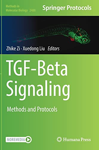 TGF-Beta Signaling: Methods and Protocols (Methods in Molecular Biology, 2488, Band 2488)
