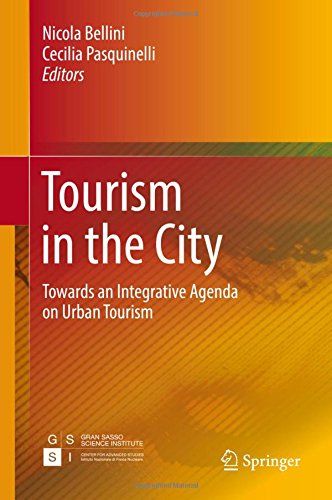 Tourism in the City: Towards an Integrative Agenda on Urban Tourism