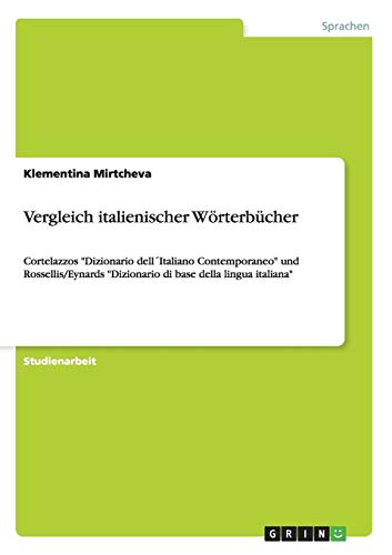 Vergleich italienischer Wörterbücher: Cortelazzos Dizionario dell´Italiano Contemporaneo und Rossellis/Eynards Dizionario di base della lingua italiana