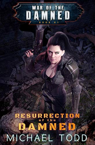 Resurrection Of The Damned: A Supernatural Action Adventure Opera (War of the Damned, Band 1)