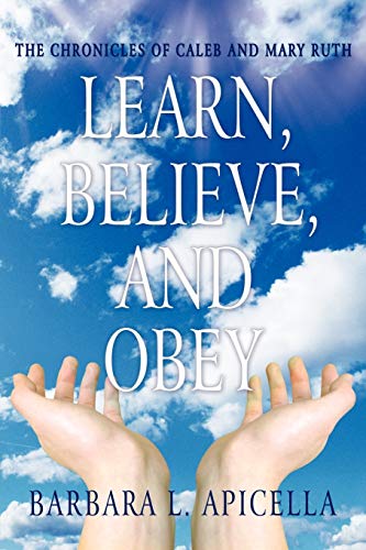 Learn, Believe, and Obey: The Chronicles of Caleb and Mary Ruth