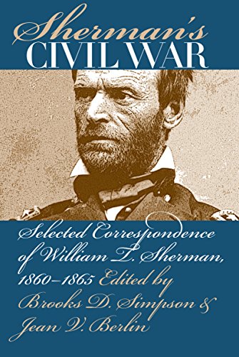 Sherman's Civil War: Selected Correspondence of William T. Sherman, 1860-1865 (Civil War America)