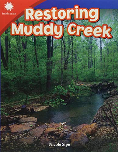 Restoring Muddy Creek (Grade 3) (Smithsonian Readers: Building Literacy with Steam)