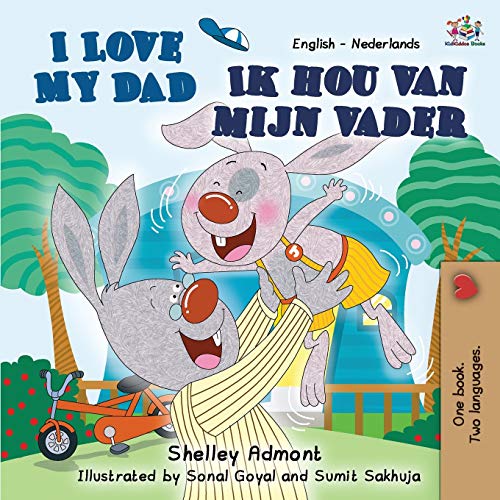 Shelley Admont I Love My Dad (English Dutch Bilingual Book For Kids) (English Dutch Bilingual Collection)