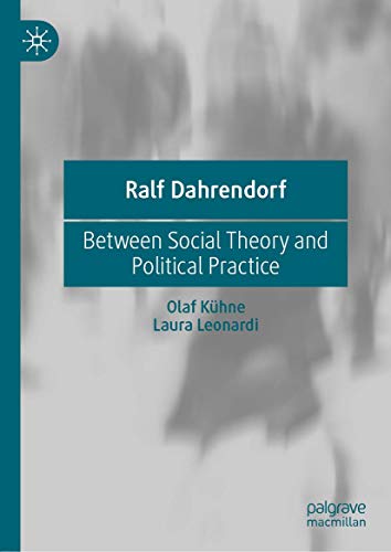 Ralf Dahrendorf: Between Social Theory and Political Practice