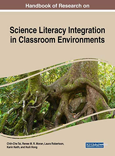 Handbook of Research on Science Literacy Integration in Classroom Environments (Advances in Early Childhood and K-12 Education)