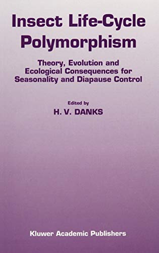 Insect life-cycle polymorphism: Theory, evolution and ecological consequences for seasonality and diapause control (Series Entomologica, 52, Band 52)