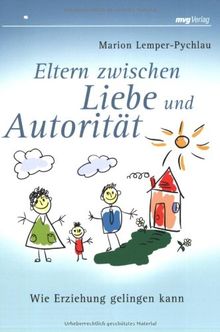 Eltern zwischen Liebe und Autorität: Wie Erziehung gelingen kann von Lemper-Pychlau, Marion | Buch | Zustand gut
