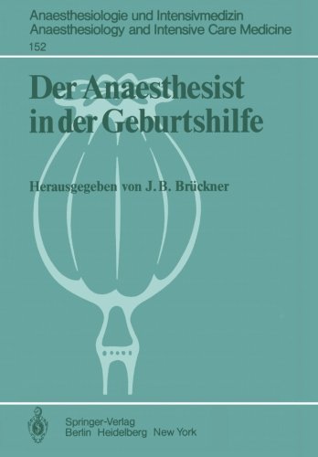 Der Anaesthesist in der Geburtshilfe: Ergebnisse des Zentraleuropäischen Anaesthesiekongresses Berlin 1981 Band 2 (Anaesthesiologie und Intensivmedizin Anaesthesiology and Intensive Care Medicine)
