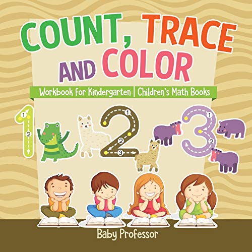 Count, Trace and Color - Workbook for Kindergarten Children's Math Books