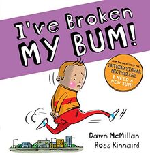 Scobie, L: I've Broken My Bum (PB) (The New Bum Series)
