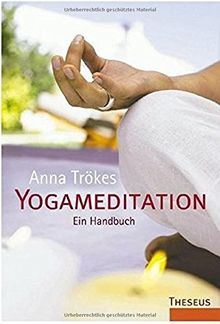 Yogameditation: Ein Handbuch