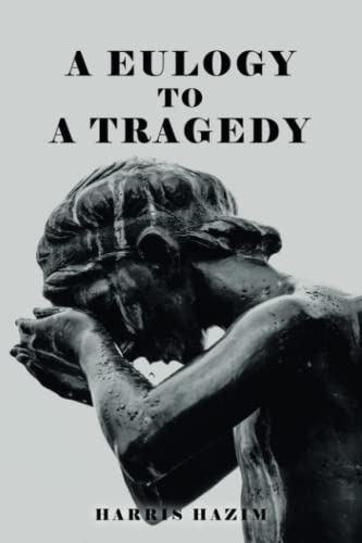 A Eulogy to A Tragedy