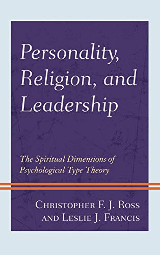 Personality, Religion, and Leadership: The Spiritual Dimensions of Psychological Type Theory