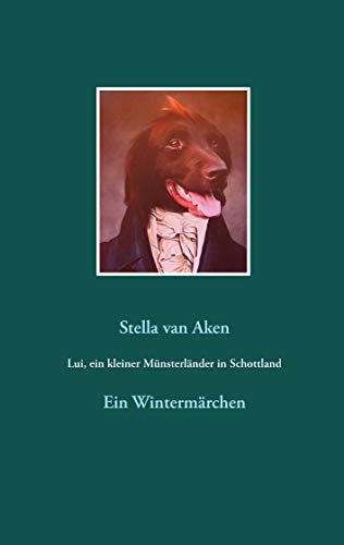 Lui, ein kleiner Münsterländer in Schottland: Ein Wintermärchen