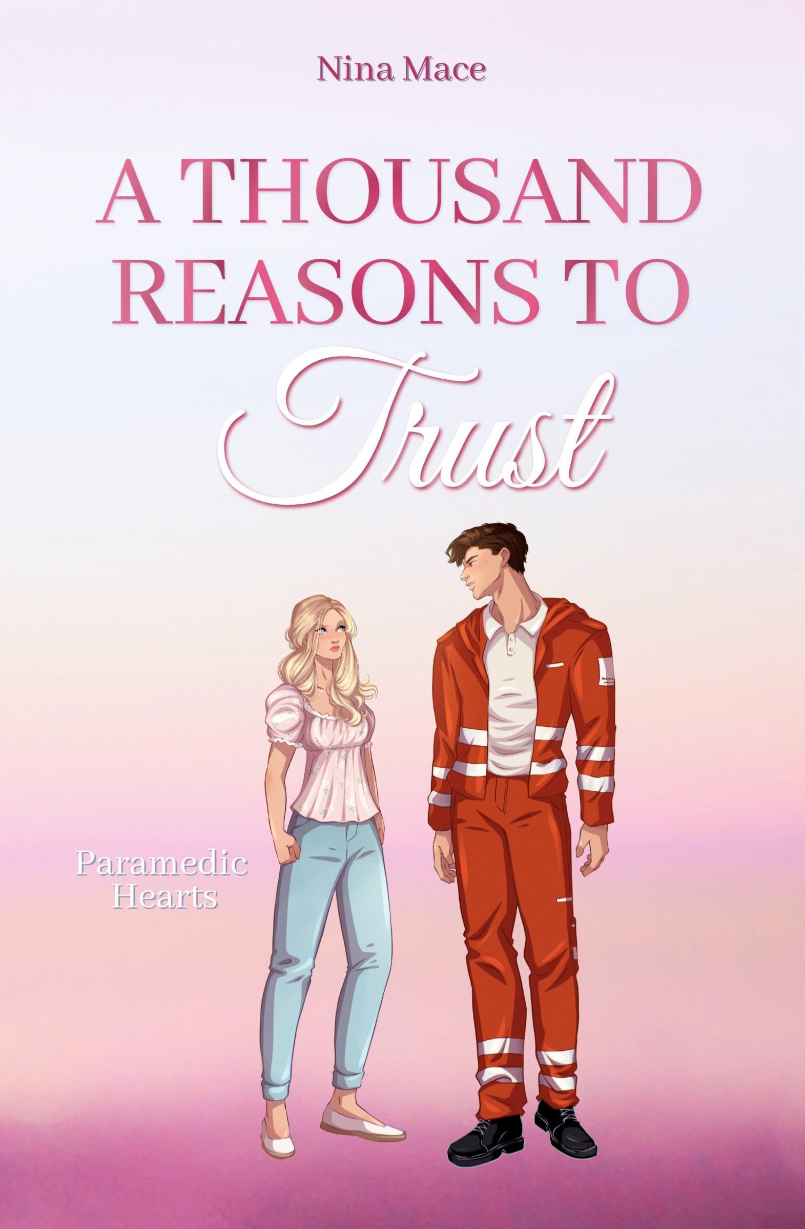 A Thousand Reasons To Trust: Paramedic Hearts: Der knisternde Liebesroman trifft auf He falls first, Slow Burn und Haters to Lovers