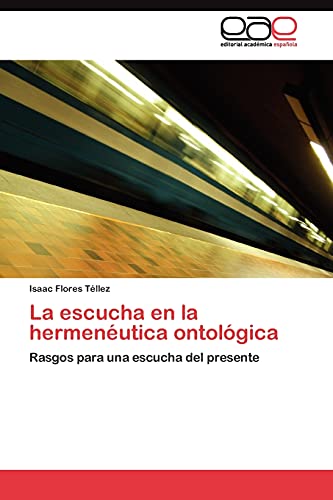 La escucha en la hermenéutica ontológica: Rasgos para una escucha del presente