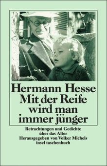 Mit der Reife wird man immer jünger: Betrachtungen und Gedichte über das Alter (insel taschenbuch) von Hesse, Hermann | Buch | Zustand gut