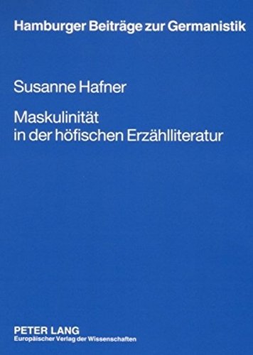 Maskulinität in der höfischen Erzählliteratur (Hamburger Beiträge zur Germanistik)