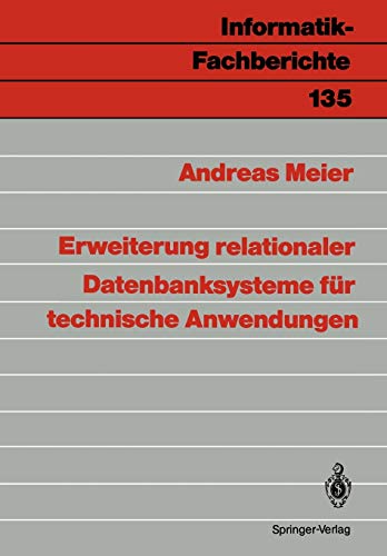 Erweiterung relationaler Datenbanksysteme für technische Anwendungen (Informatik-Fachberichte, 135, Band 135)