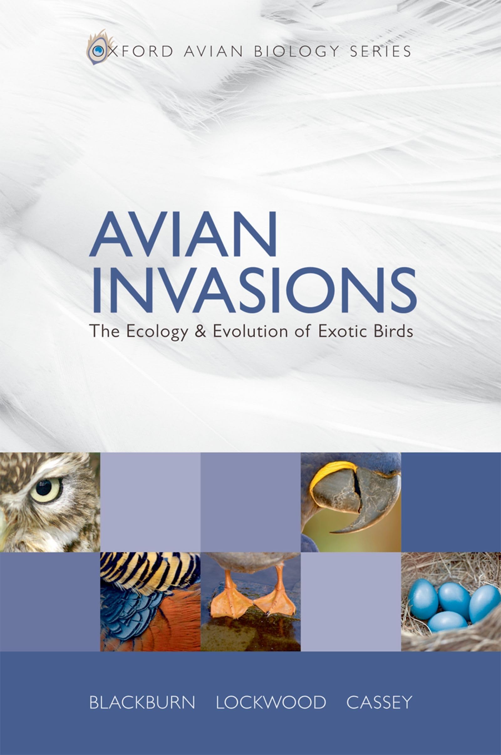 Avian Invasions: The Ecology and Evolution of Exotic Birds (Oxford Avian Biology)