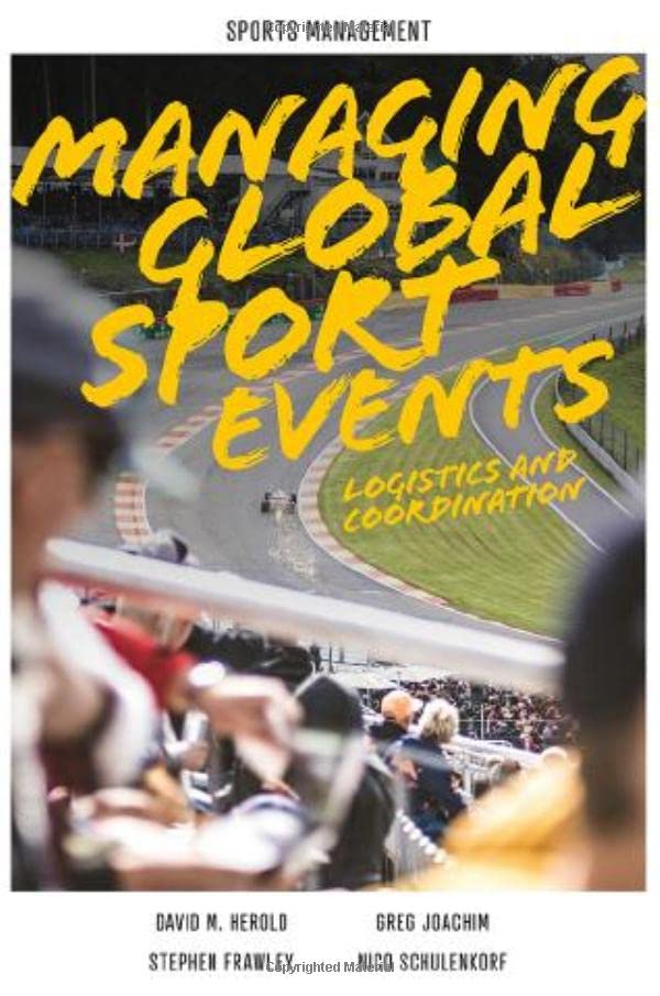Managing Global Sport Events: Logistics and Coordination (Sports Management)