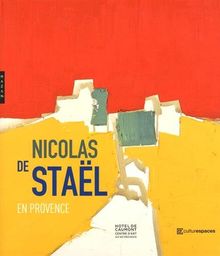 Nicolas de Staël en Provence