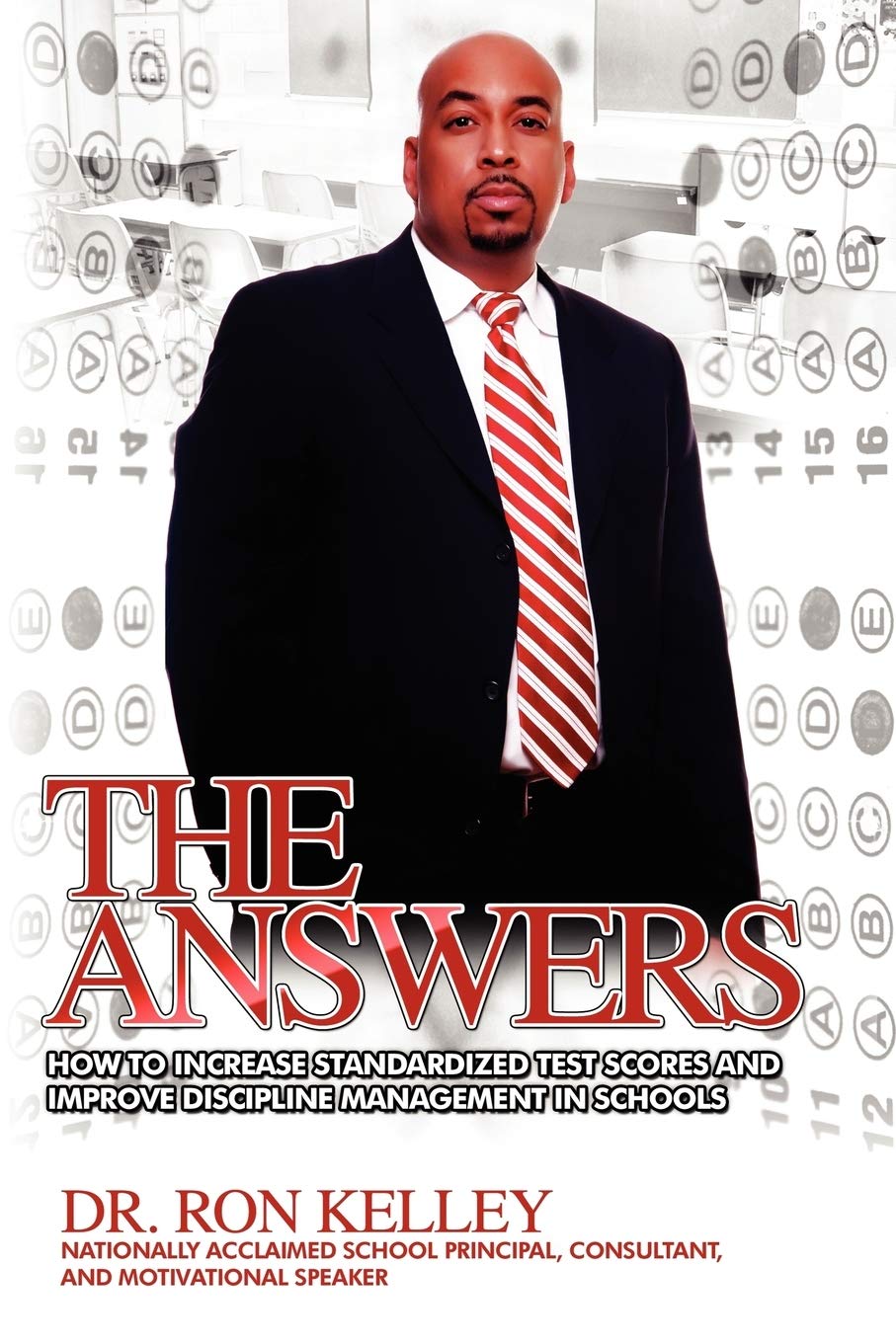 The Answers: How to Increase Standardized Test Scores and Improve Discipline Management in Schools