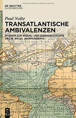 Transatlantische Ambivalenzen: Studien zur Sozial- und Ideengeschichte des 18. bis 20. Jahrhunderts