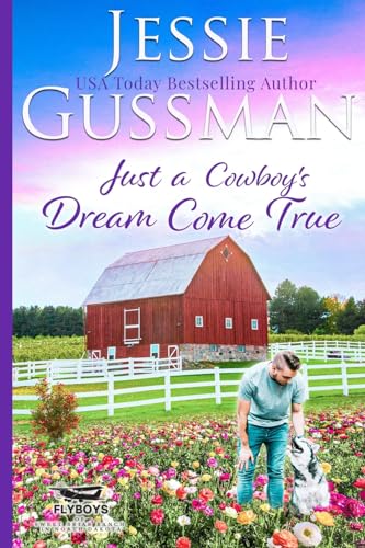 Just a Cowboy's Dream Come True (Sweet Western Christian Romance Book 12) (Flyboys of Sweet Briar Ranch in North Dakota) Large Print Edition