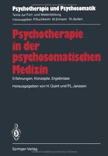 Psychotherapie in der psychosomatischen Medizin: Erfahrungen, Konzepte, Ergebnisse (Psychotherapie und Psychosomatik)