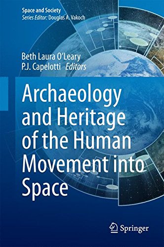 Archaeology and Heritage of the Human Movement into Space (Space and Society)